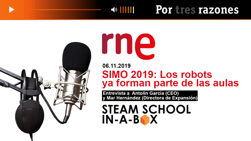 RNE - Por tres razones - Entrevista STEAM SCHOOL IN-A-BOX